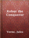 Cover image for Robur the Conqueror